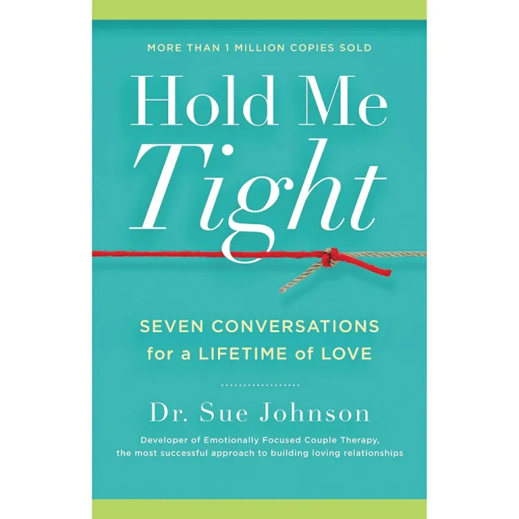 Hold Me Tight: Seven Conversations For a Lifetime of Love Hold Me Tight: Seven Conversations For a Lifetime of Love