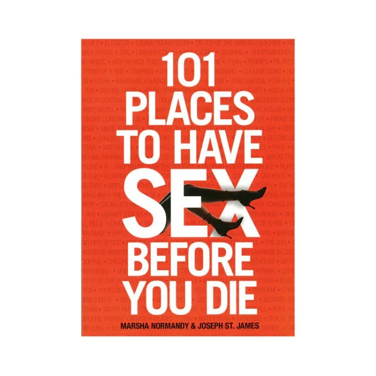 101 Places to Have Sex Before You Die 101 Places to Have Sex Before You Die