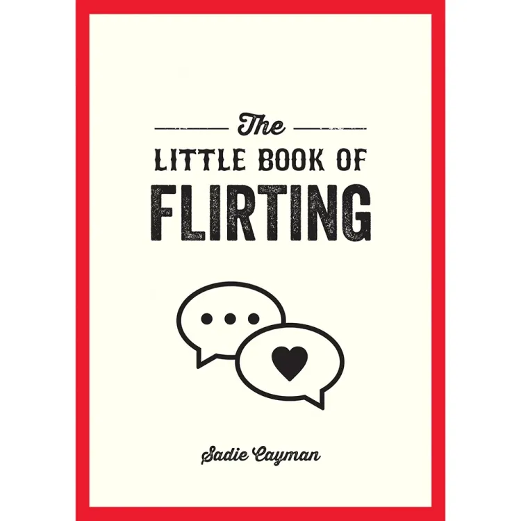 The Little Book of Flirting The Little Book of Flirting