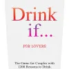 Drink If... For Lovers Game Drink If... For Lovers Game