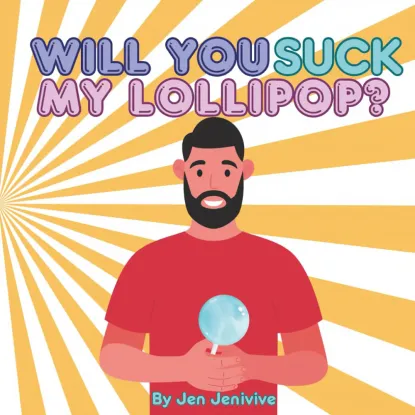 Will You Suck My Lollipop?